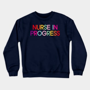 Nurse in Progress Crewneck Sweatshirt